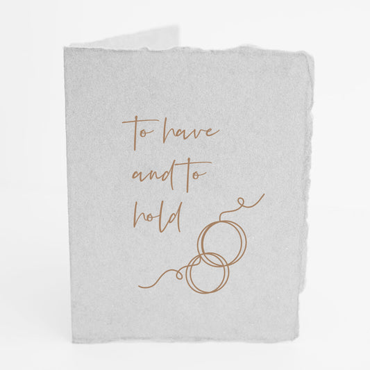 Folded - "To Have and To Hold" Wedding Engagement Greeting Card