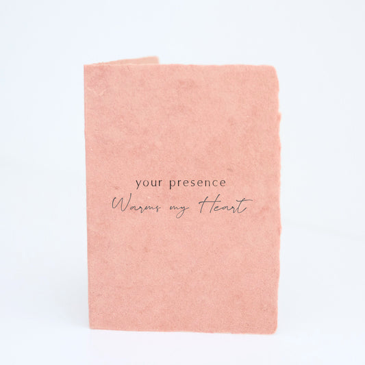 Folded - "Your Presence Warms My Heart" Love Greeting Card